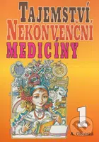 Tajemství nekonvenční medicíny 1 - A. Cibulská - kniha z kategorie Alternativní medicína