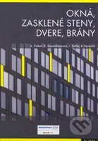 Okná, zasklené steny, dvere, brány - Anton Puškár, Klára Szomolányiová, Jozef Fučila - kniha z kategorie Přírodní vědy a technika