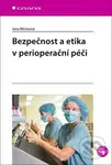Bezpečnost a etika v perioperační péči - Jana Wichsová - kniha z kategorie Medicína