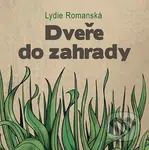 Dveře  do zahrady - Lydie Romanská - kniha z kategorie Společenská beletrie