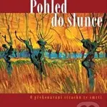 Pohled do slunce (O překonání strachu ze smrti) - Irvin D. Yalom - kniha z kategorie Společenská beletrie