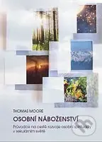 Osobní náboženství (Průvodce na cestě rozvoje osobní spirituality v sekulárním světě) - kniha z kategorie Psychologie