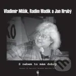 Vladimír Mišík, Radim Hladík, Jan Hrubý: S nebem to mám dobrý LP