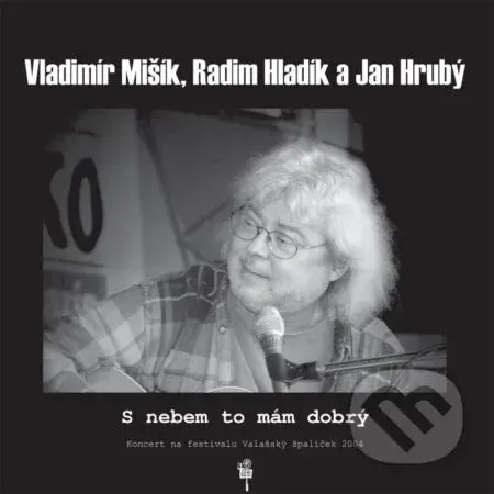 Vladimír Mišík, Radim Hladík, Jan Hrubý: S nebem to mám dobrý LP