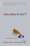 Why Does E=mc2 ((And Why Should We Care?)) - Brian Cox, Jeffrey R. Forshaw - kniha z kategorie Fyzika