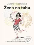 Žena na tahu - Zuzana Hubeňáková, Michal Neradil (ilustrátor)