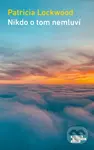 Nikdo o tom nemluví - Patricia Lockwood - kniha z kategorie Společenská beletrie
