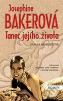 Josephine Baker - Tanec jejího života - Juliana Weinberg - kniha z kategorie Beletrie