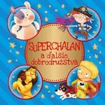 Superchalan a ďalšie dobrodružstvá - kniha z kategorie Beletrie pro děti