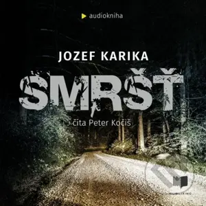 Smršť (audiokniha) - Jozef Karika - audiokniha z kategorie Detektivky, thrillery a horory