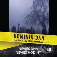 Nevieš dňa, nevieš hodiny - Dominik Dán - audiokniha z kategorie Detektivky, thrillery a horory