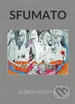 Sfumato - Alžbeta Vlčková - kniha z kategorie Beletrie