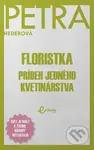 Floristka (Príbeh jedného kvetinárstva) - Petra Hederová - kniha z kategorie Společenská beletrie