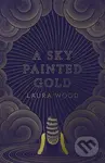 A Sky Painted Gold - Laura Wood - kniha z kategorie Beletrie pro děti