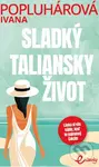 Sladký taliansky život (Láska si vás nájde, keď to najmenej čakáte) - kniha z kategorie Romantická