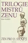 Trilogie mistrů zenu (Zen pro 21. století) - Anna Komendová, Mistr Kaisen - kniha z kategorie Spiritualita