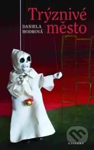 Trýznivé město - Daniela Hodrová - kniha z kategorie Společenská beletrie