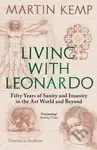 Living with Leonardo (Fifty Years of Sanity and Insanity in the Art World and Beyond) - kniha z kategorie Historie