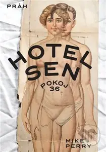Hotel Sen, pokoj 36 - Mike Perry - kniha z kategorie Společenská beletrie