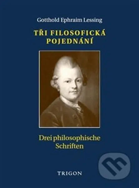 Tři filosofická pojednání / Drei philosophische Schriften