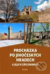 Procházka po jihočeských hradech a jejich zříceninách - kniha z kategorie Místopisy