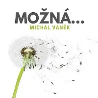 Michal Vaněk – Možná ...