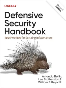 Defensive Security Handbook 2e - Amanda Berlin, William F. Reyor III, Lee Brotherston