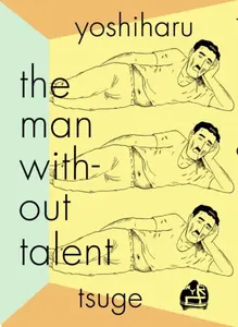 The Man Without Talent - Yoshiharu Tsuge