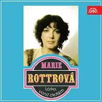 Marie Rottrová – Lásko, voníš deštěm
