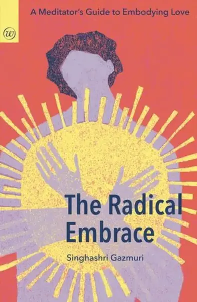 The Radical Embrace - Singhashri