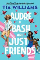 Audre & Bash Are Just Friends - Tia Williams