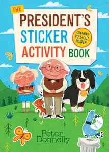 The Presidentâ€™s Sticker Activity Book - Peter Donnelly