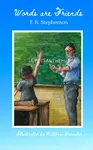 Words are Friends - T. R. Stephenson