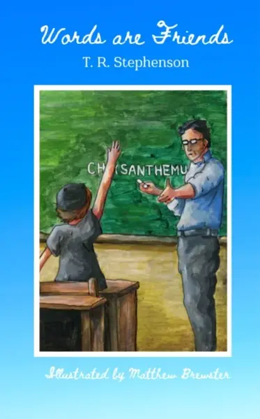 Words are Friends - T. R. Stephenson