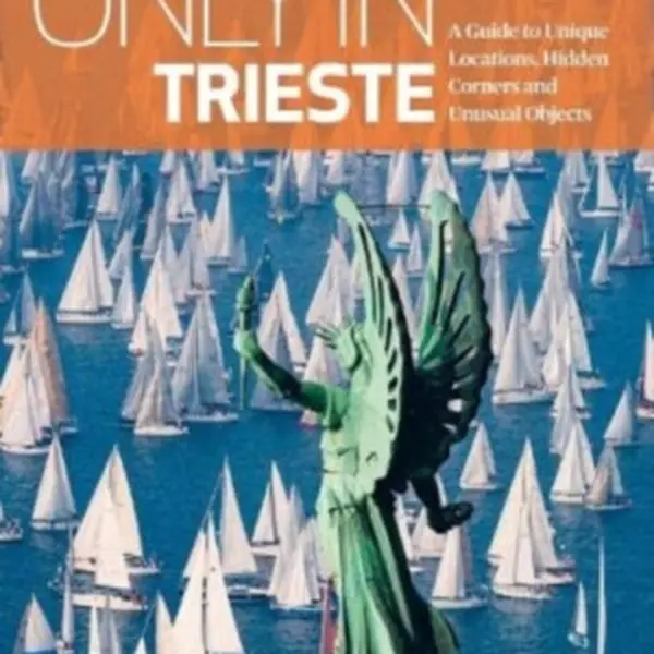 Only in Trieste - Duncan J.D. Smith