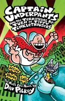 Captain Underpants and the Terrifying Return of Tippy Tinkletrousers - Dav Pilkey