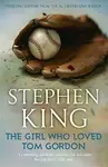 The Girl Who Loved Tom Gordon - Stephen King