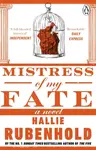 Mistress of My Fate - Hallie Rubenhold