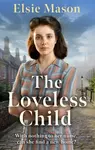 The Loveless Child - Elsie Mason