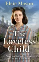 The Loveless Child - Elsie Mason