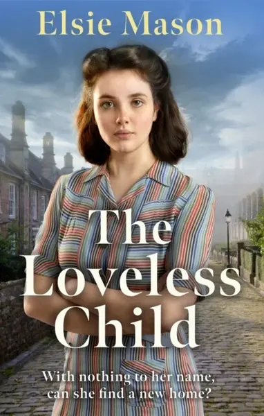 The Loveless Child - Elsie Mason