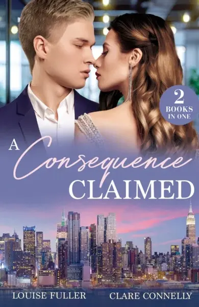 A Consequence Claimed - Louise Fuller, Clare Connelly
