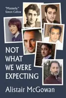Not What We Were Expecting - Alistair McGowan