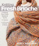Knitting Fresh Brioche - Nancy Marchant
