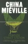 Perdido Street Station - China Miéville
