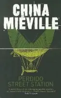 Perdido Street Station - China Miéville