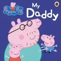 Peppa Pig: My Daddy - Peppa Pig