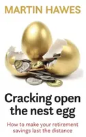 Cracking Open the Nest Egg - Martin Hawes
