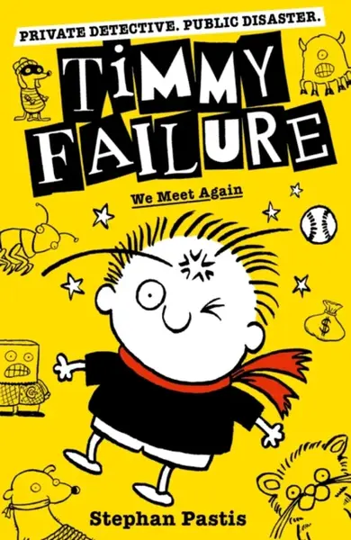 Timmy Failure: We Meet Again - Stephan Pastis