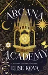 Arcana Academy - Elise Kova